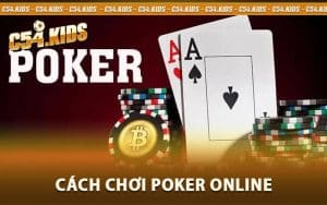 Cách Chơi Poker Online